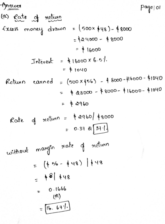 Rate of return = Page: ol Answers (@) Rate of return fxcess money drawn - (500x448)- 48000 -424000 - $ 8000 - 16000 Interest