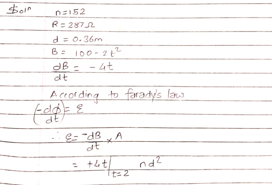 Soin n=152 R=2872 d =0.36m B = 100 - 2t -at gp dt According to faradys law Edd ow EP.3 А ZPU z tut Tt=2
