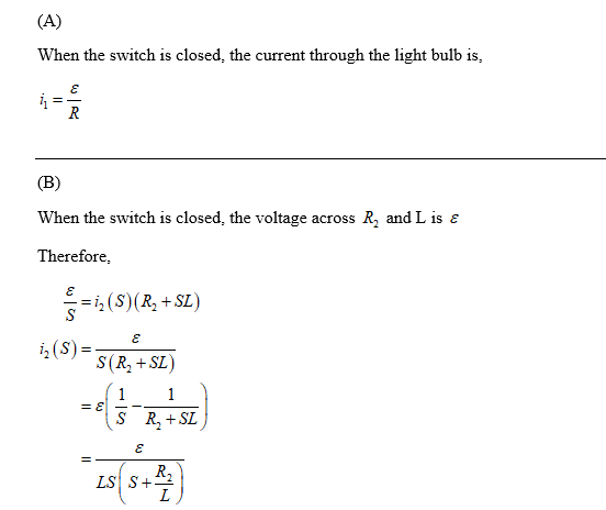 When the switch is closed, the current through the light bulb is, When the switch is closed, the voltage across R2 and L is aE Therefore, h(S) (R2 + SL) 2(S)- S(R+SL