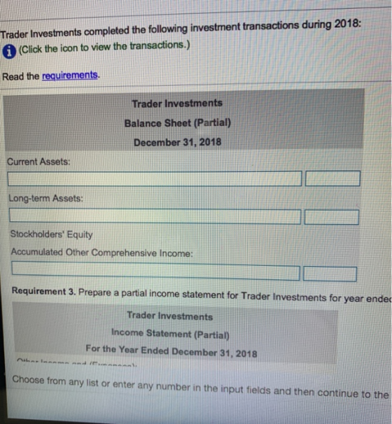 Trader Investments completed the following investment transactions during 2018: A (Click the icon to view the transactions.)