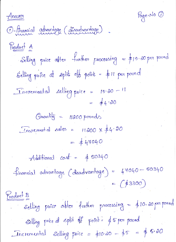 Answer Page No ① O-financial advantage (disadvantage). Product aselling price after further processing - $15.00 per pound Sel