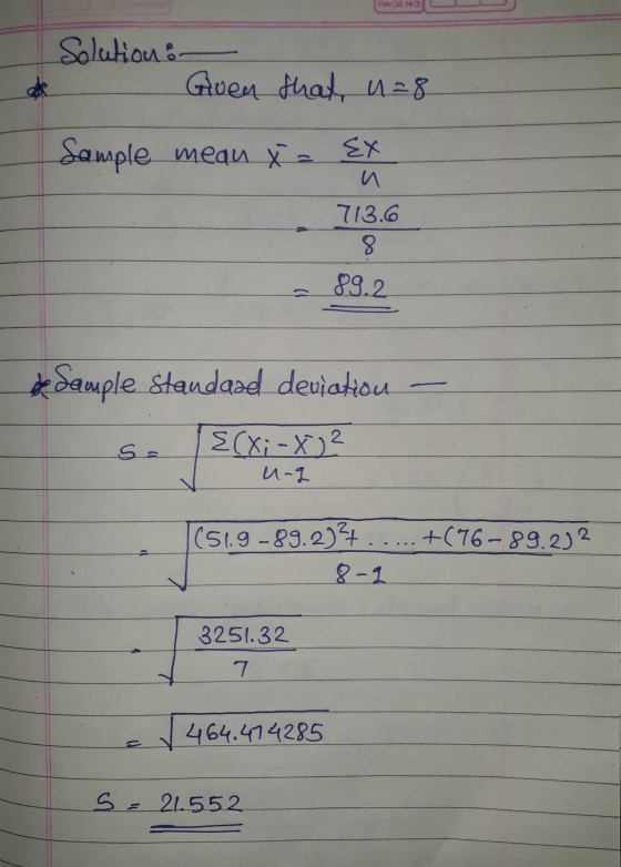 PAGE NO. Solution: - Given that, u=8 Sample mean x = EX - 718.6 713.6 - 89.2 ke dample Standard deviation El (Xi- X² u-g (51.