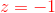 {\color{Red} z=-1}