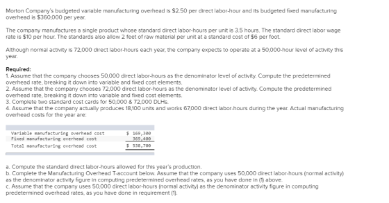 Morton Companys budgeted variable manufacturing overhead is $2.50 per direct labor-hour and its budgeted fixed manufacturing