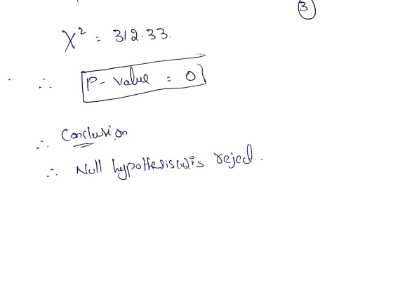 X2 = 312.33. p-value o : .. : Conclusion Null hypothesis codis rejeel.