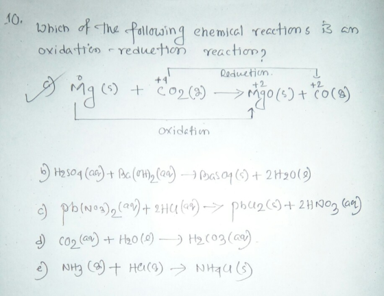 10. Which of the following chemical reactions is an oxidatico -reduetion reaction? + 4 Reduction. so mq (5) + 02 (2) > măão (