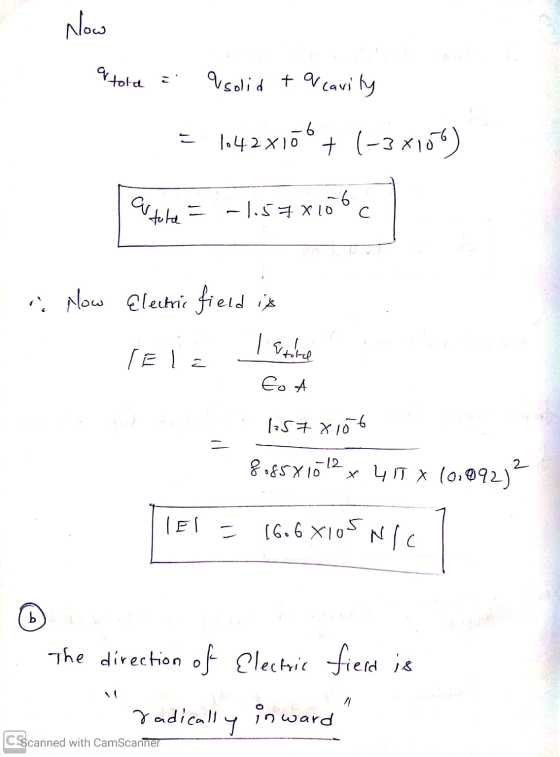 in ward Now a tola & solid + q cavity = 1042x100 + (-3x109) ar tota -157x106c ci Now Electric field is I stile lela to A 1578