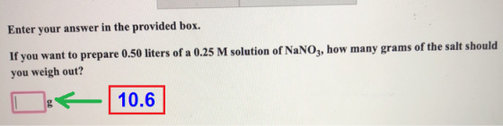 Enter your answer in the provided box. If you want to prepare 0.50 liters of a 0.25 M solution of NaNO3, how many grams of th