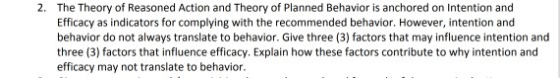 2. The Theory of Reasoned Action and Theory of Planned Behavior is anchored on Intention and Efficacy as indicators for compl