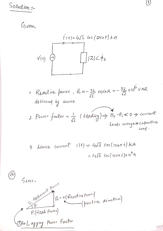 Solution - Given. i (4)=452 los (1205t) kA 11121282 1. Reactive power , Q = - 32 MVAR = - 3 2 2 x 10° VAR delivered by source