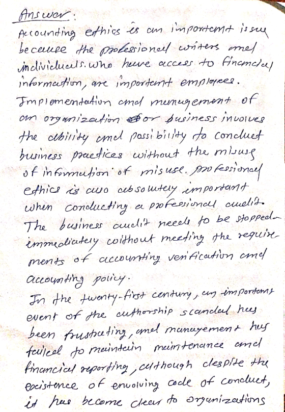 Answer: Accounting ethics is an important issue because the potessioneel writers amel. indiviclucets. Who heeve access to fin