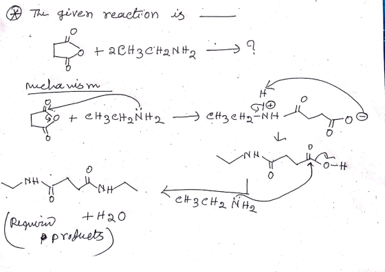 - The given reaction is : Do +2CH3CH2NH2 -> ? nicha isma tetzelta NH 2 : @tze H2HH -H3CH DO NH: Wha üro-H VNH * CH3CH2 MHz Re