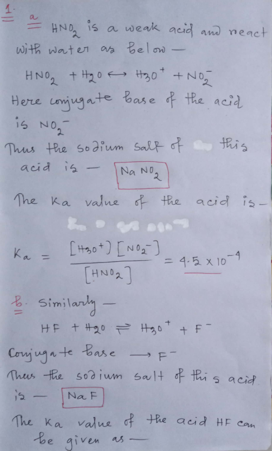 = HNO is a weak acid and react with water as below - HNO₃ + H2O 430 + + No Here conjugate base of the acid is NO this Thus th