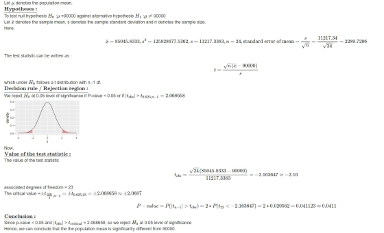 Let u denotes the population mean. Hypotheses : To test null hypothesis H. :u =90000 against alternative hypothesis H1 :p # 9