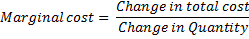 Change in total cost Marginal cost Change in Quantity