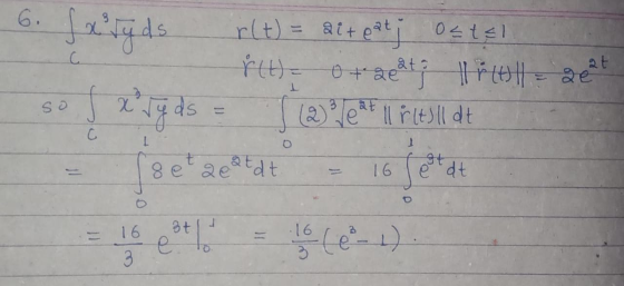xTyds r(t) = alt patj Ostel ř (t)- 0 + 20 2t Irl= 2e2t so x ryds = T (2) 3 /e at 11 ritill dt Is et qe atat = 16 let dat 16 e