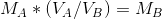 M_A*(V_A/V_B)=M_B