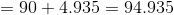 =90+4.935=94.935