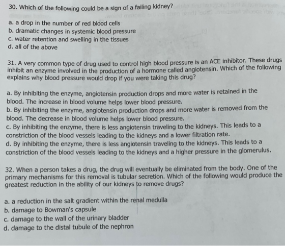 30. Which of the following could be a sign of a failing kidney? a, a drop in the number of red blood cells b. dramatic change