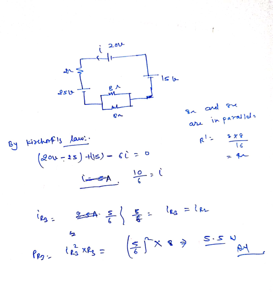 2ou Isu 8 250 w and su in parallel R!. 16 By Kishorfs law. (200-25) His) – 6= 0 SA 10 = 6 irst les = ir est sel 2 5.5 W iR X