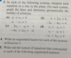 3. In each of the following systems, interpret each equation as a line in the plane. For each systenm, graph the lines and de