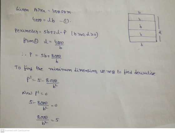 briven Area = 4000 sqm. 4000 = lb -0. be Perimeter = sbt2U-P 16300, do) from d = 4000 .p=5b+8000 b To find the minimum dimens