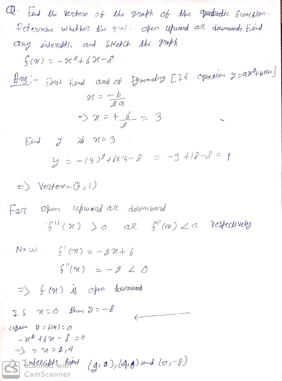 a Find the Verten of the graph of the quadratic function. Determine whether the graph open upward or downwards Find any inter