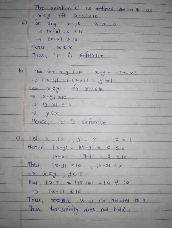 2-2 = 0 The εelation cĆ is defined as an IR ncy iff lx-y<10 a for any XEIR - 1x-al=0 elo Ix-xl <lo Hence, χοχ Thus, c is Eef