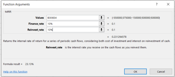 Function Arguments ? X MIRR Values B30:334 Finance rate 10% 1 1 1 = {-550000;375000:-150000;500000;500000} = 0.1 = 0.1 Reinve