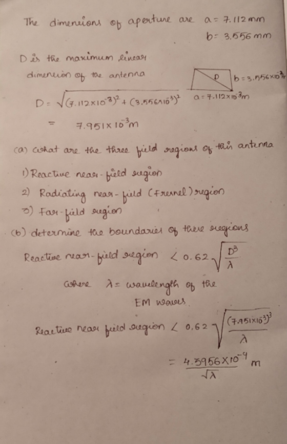 The dimensions of aperture are a=7.112 mm b = 3,556 mm D is the maximum linear dimension of the antenna e b=3,956x10% D-V67.1