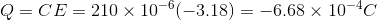 Q=CE=210\times 10^{-6}(-3.18)=-6.68\times 10^{-4}C