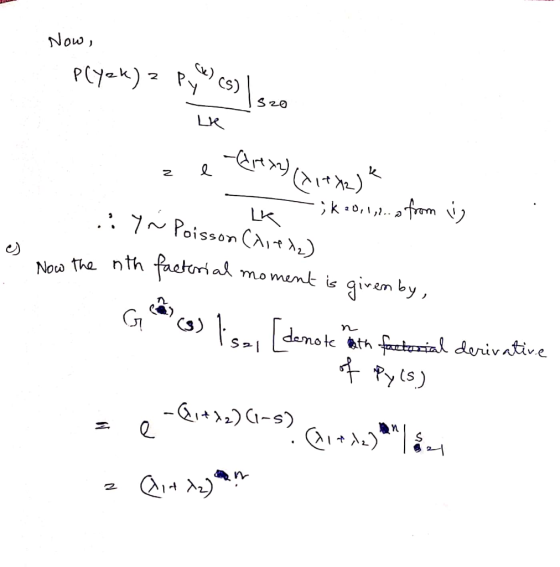 Now, Plyek) z Py®(s) . Szo LR ze -&rex (x1+x2) :y. k ;k20/11...o from jy Poisson Calex2) facterial moment is given by, . Now