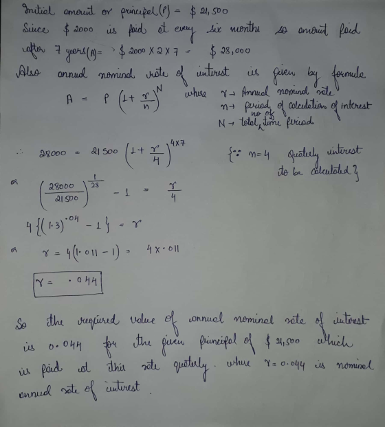 $ Initial amount or principal (P) - $ 24, 500 Since $2000 is foid et every six months so amount foid after 7 years (A)= - $20