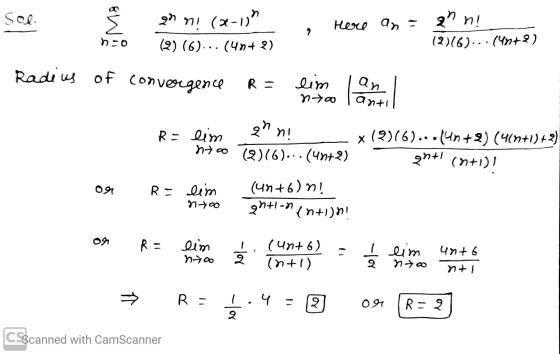 Sol Here an an n! anni (x-1) (2) (6)... (40+) 2 no (2)(6)...(49+2) Radius of convergence R- lim an nto anti n R= eim 2n! nt