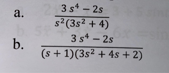 a . 3 s4 - 2s s2 (3s2 + 4) 3 S4 – 25 (s + 1)(3s2 + 4s + 2) b.
