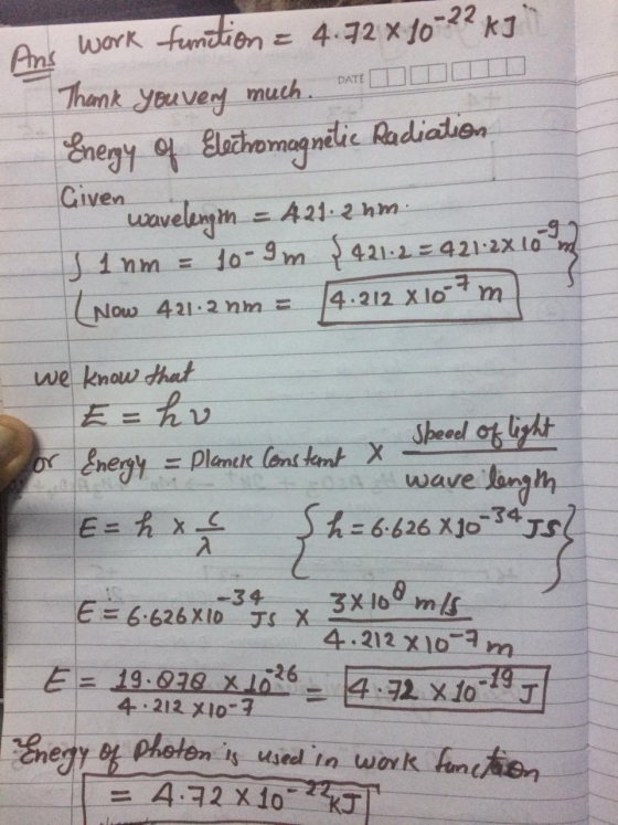 Ans work fundion4.72 x 1o2 k Thank youver DATE much Enegy of Blachomognelie Radiadien Given uoveluyn 10-9 m421-2- 421:2X10 -