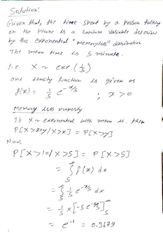 Solution? on Given that, the time spent by a person talking the phone is landom Variable described by the Coonential memory
