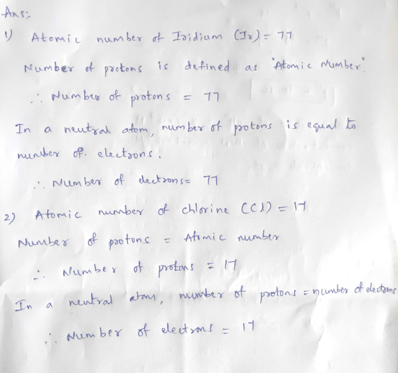 Ansi 1 Atomic number of Iridium (To) = 77 as Atomic Number orang Number of protons is defined .: Number of protons = 77 In a
