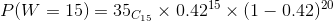 P(W=15)=35_{C_{15}}\times 0.42^{15}\times (1-0.42)^{20}