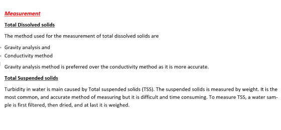 Measurement Total Dissolved solids The method used for the measurement of total dissolved solids are Gravity analysis and Con