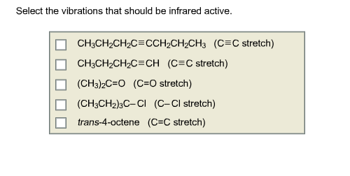Image for Select the vibrations that should be infrared active.