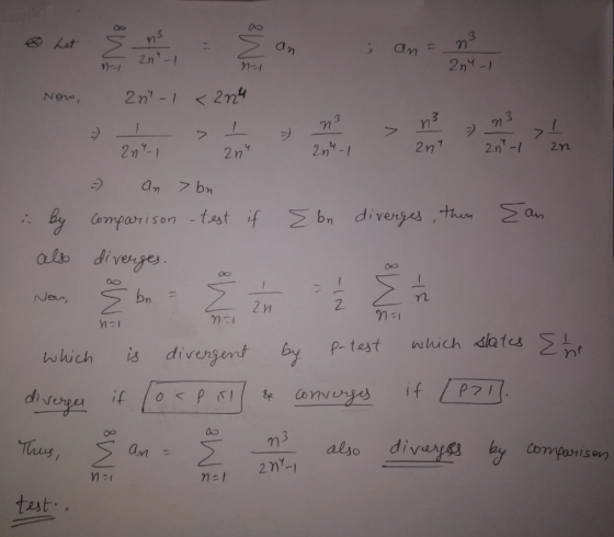 N=1 2n4-1 Now, Now, 2n-1 < 224 2n4-1 zny 2n-1 an 2n-1 an - an > bn comparison -test if diverges. Ibn diverges, then an by als