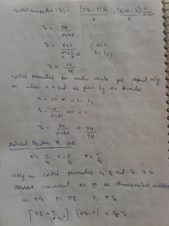 Siticed temperture (Tk) = (3 Vk - b) Pk - (3,36-b). a 2752 R 89 arbr TE = a=3 27x1 XR b= Tk = 24 9R on Critical parameters fo