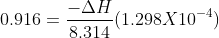 0.916 =ーー(1.298x10-4) 8.314