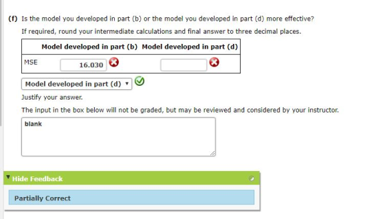 (f) Is the model you developed in part (b) or the model you developed in part (d) more effective? If required, round your int