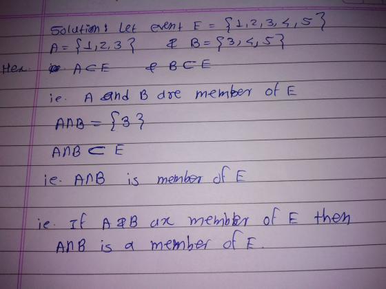 Solution & Let A = {1, 2, 3} ACE ie. A and B - ADB = {3} АЛ В СЕ je ANB is event E= {1,2,3,4,53 & B=43, 4, 5? & BCE are membe