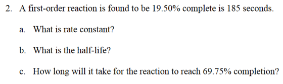 2. A first-order reaction is found to be 19.50% co