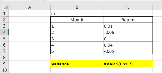 -NM Month Return 0.01 -0.06 2 10.04 -0.05 Variance =VAR.S(C3:07)