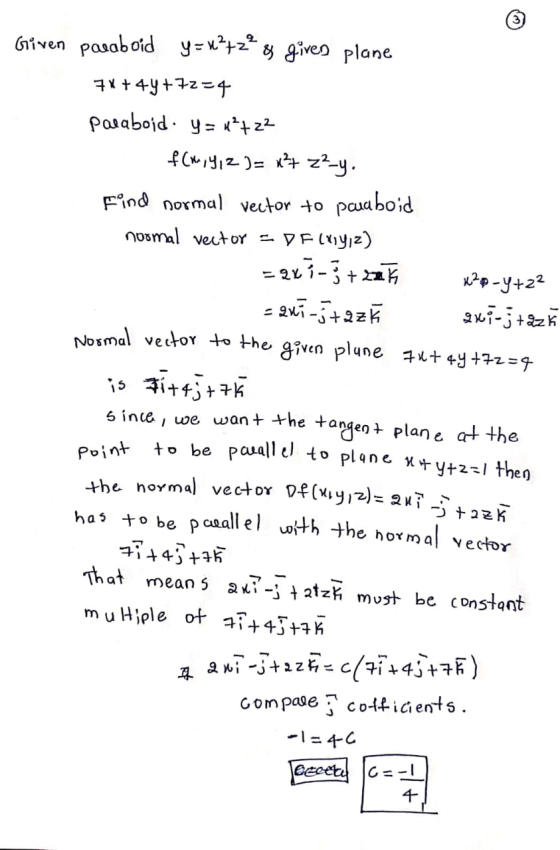 Given paraboid y=xrz? 8 given plane 7x+4Y+72=4 paeaboid. y=x²7 22 fCm, 4,2 )= x2+ zz-y. find normal vector to pauuboid noomal