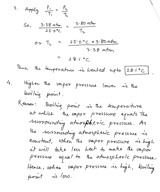 3.80 atm So, 3.38 atm 25.0°C T2 3. Apply 1 - 2 / so, 338 ante - 3. fo atom or T = 25.0°C *3.80 atm - 3.38 atm = 28.1°C Thus,